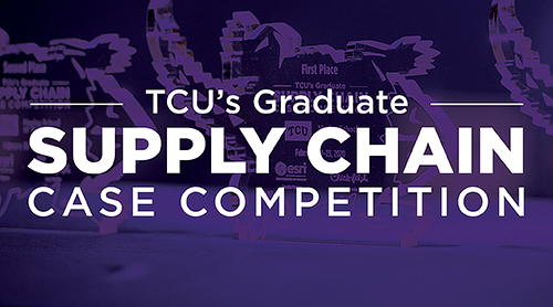Section Image: TCU's Graduate Supply Chain Case Competition 